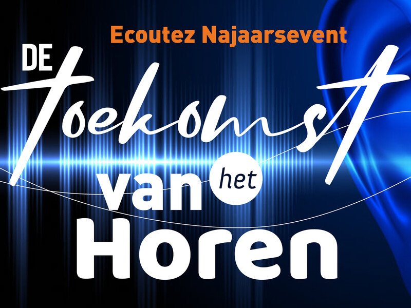 Écoutez richt zich met event op de toekomst van het horen